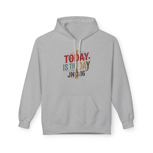 Today Is The Day JN 3:16 Hoodie — Inspirational Christian Hoodie